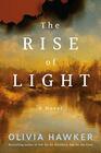 The Rise of Light A Novel