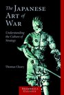 The Japanese Art of War  Understanding the Culture of Strategy