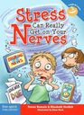 Stress Can Really Get on Your Nerves