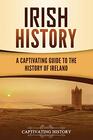 Irish History: A Captivating Guide to the History of Ireland