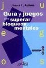 Guia y Juegos Para Superar Bloqueos Mentales  Guide and Games to Overcome Mental Blocks