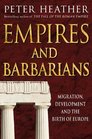 Empires and Barbarians Migration Development and the Birth of Europe