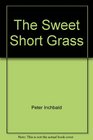 The sweet short grass