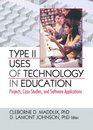 Type II Uses of Technology in Education Projects Case Studies and Software Applications