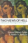 Two Views of Hell A Biblical  Theological Dialogue