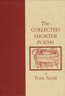 The Collected Shorter Poems of Tom Scott