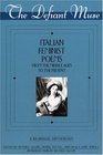 The Defiant Muse Italian Feminist Poems from the Middle Ages to the Present  A Bilingual Anthology