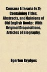 Censura Literaria  Containing Titles Abstracts and Opinions of Old English Books With Original Disquisitions Articles of Biography