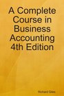 A Complete Course in Business Accounting 4th Edition