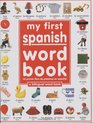 My First Spanish Word Book / Mi Primer Libro De Palabras Enespaol