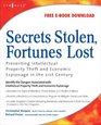 Secrets Stolen Fortunes Lost Preventing Intellectual Property Theft and Economic Espionage in the 21st Century