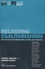 Recasting Egalitarianism New Rules for Communities States and Markets   V 3