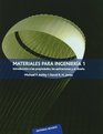 Materiales para ingenieria T1/ Materials for Engineering T1 Introduccion a La Propiedades Las Aplicaciones Y El Diseno/ Introduction to Properties the Aplications of Design