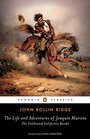 The Life and Adventures of Joaquín Murieta: The Celebrated California Bandit (Penguin Classics)