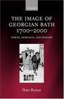 The Image of Georgian Bath 17002000 Towns Heritage and History