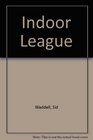 Indoor League