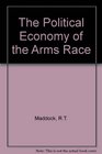 The Political Economy of the Arms Race