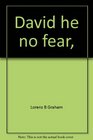 David he no fear