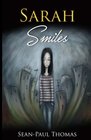 Sarah Smiles A coming of age young adult novel that will knock you off your feet