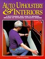 Auto Upholstery  Interiors A DoItYourself Basic Guide to Repairing Replacing or Customizing Automotive Interiors