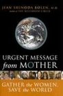 Urgent Message From Mother Gather The Women Save The World