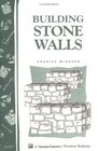 Building Stone Walls  Storey Country Wisdom Bulletin A217