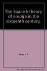 The Spanish theory of empire in the sixteenth century
