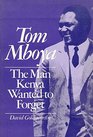 Tom Mboya  The Man Kenya Wanted to Forget
