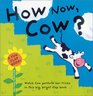 How Now Cow A Fun Flap Book