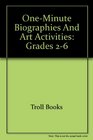 One-Minute Biographies and Art Activities: Grades 2-6 (Troll Teacher Idea Books)