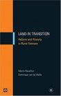 Land in Transition Reform and Poverty in Rural Vietnam