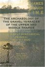 The Archaeology of the Gravel Terraces of the Upper and Middle Thames The Early Historical Period AD11000