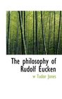The philosophy of Rudolf Eucken