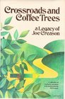 Crossroads and Coffee Trees A Legacy of Joe Creason
