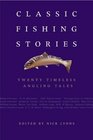 Classic Fishing Stories Twenty Timeless Angling Tales Twenty Timeless Angling Tales