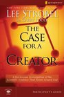 The Case for a Creator Participant's Guide A SixSession Investigation of the Scientific Evidence That Points toward God