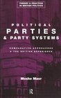 Political Parties and Party Systems Comparative Approaches and the British Experience