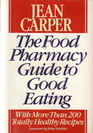 The Food Pharmacy Guide to Eating