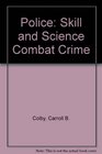 Police Skill and Science Combat Crime