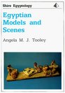 Egyptian Models and Scenes