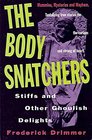 Body Snatchers Stiffs and Other Ghoulish Delights