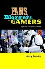 Fans Bloggers and Gamers Media Consumers in a Digital Age