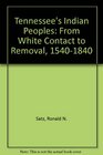 Tennessee's Indian Peoples From White Contact to Removal 15401840