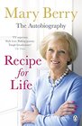 Recipe for Life The Autobiography