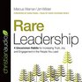 Rare Leadership 4 Uncommon Habits For Increasing Trust Joy and Engagement in the People You Lead