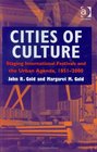 Cities of Culture Staging International Festivals and the Urban Agenda 18512000