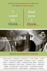 I Used to Thinkand Now I Think Twenty Leading Educators Reflect on the Work of School Reform