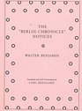 The Berlin Chronicle Notices By Walter Benjamin