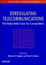 Deregulating Telecommunications The Baby Bells Case for Competition