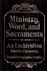 Ministry Word and Sacraments An Enchiridion